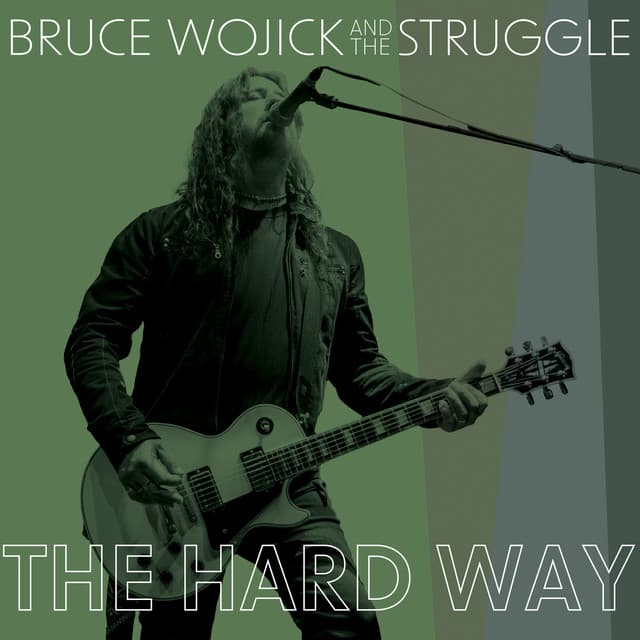 Bruce Wojick & The Struggle